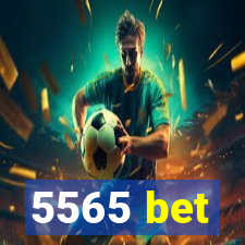 5565 bet